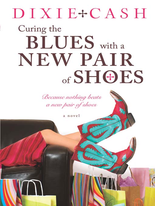 Title details for Curing the Blues with a New Pair of Shoes by Dixie Cash - Available